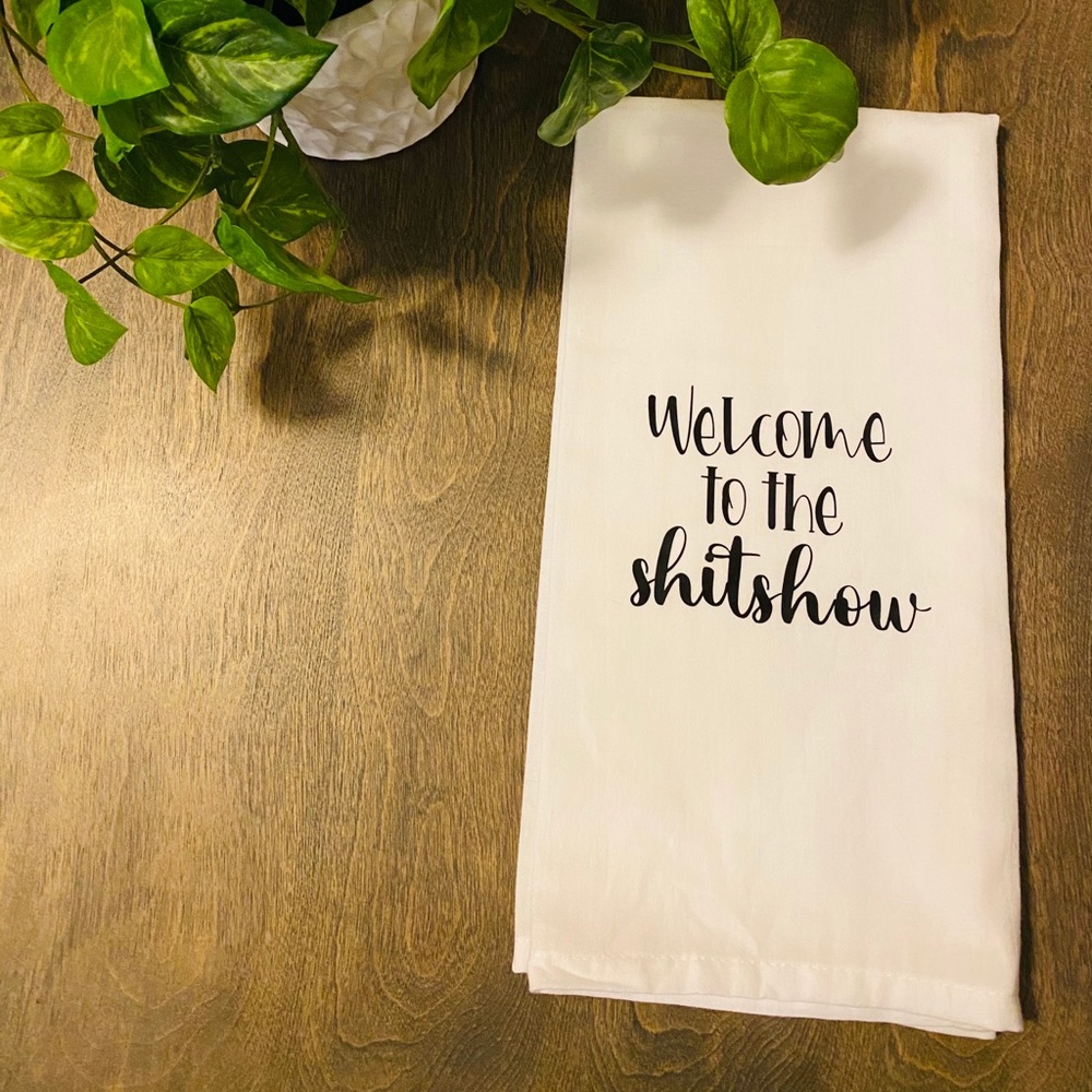 Welcome to the Shitshow kitchen tea towel
